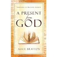 A Present From God by Bratton, Alice, 9781594673382
