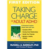 Taking Charge of Adult ADHD by Barkley, Russell A.; Benton, Christine M., 9781606233382