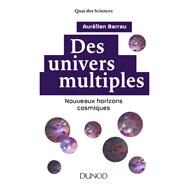 Des univers multiples - 2e d. by Aurlien Barrau, 9782100763382
