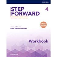Step Forward 2E Level 4 Workbook Standards-based language learning for work and academic readiness by Wanage, Lise; Adelson-Goldstein, Jayme, 9780194493383