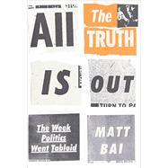 All the Truth Is Out by Bai, Matt, 9780307273383