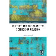 Culture and the Cognitive Science of Religion by Cresswell, James, 9780367363383