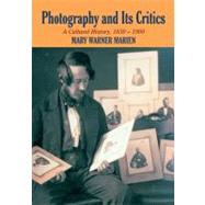 Photography and Its Critics by Marien, Mary Warner, 9781107403383