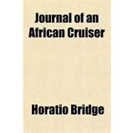 Journal of an African Cruiser by Bridge, Horatio, 9781153633383