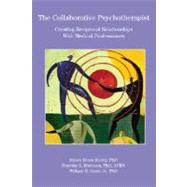 The Collaborative Psychotherapist Creating Reciprocal Relationships With Medical Professionals by Ruddy, Nancy Breen; Borresen, Dorothy A.; Gunn, William B., 9781433803383