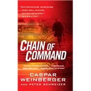 Chain of Command by Weinberger, Caspar; Schweizer, Peter, 9781451623383