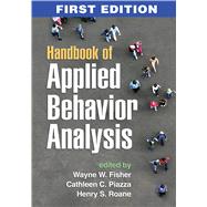 Handbook of Applied Behavior Analysis by Fisher, Wayne W.; Piazza, Cathleen C.; Roane, Henry S., 9781462513383