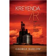 Kreyenda 7r And a History of Buck Creek by Barlow, George, 9781543933383