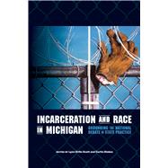 Incarceration and Race in Michigan by Scott, Lynn Orilla; Stokes, Curtis, 9781611863383