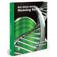 Big Ideas Math: Modeling Real Life- Grade 6 Advanced Student Edition, 1st Edition by Larson, Ron, 9781637083383