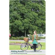 Making Routes Journeys in Performance 2010-2020 by Bissell, Laura; Overend, David, 9781913743383