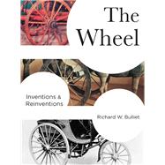 The Wheel by Bulliet, Richard W., 9780231173384
