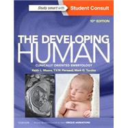 The Developing Human by Moore, Keith L., Ph.D.; Persaud, T. V. N., M.D., Ph.D.; Torchia, Mark G., Ph.D., 9780323313384