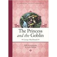 The Princess and the Goblin by MACDONALD, GEORGEHUGHES, ARTHUR, 9780375963384