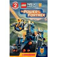 The Power of the Fortrex (Scholastic Reader, Level 2: LEGO NEXO KNIGHTS) by Schmidt, Rebecca L., 9780545933384