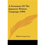 A Grammar of the Japanese Written Language by Aston, William George, 9781104593384