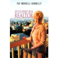 My Journey As a Realtor by Morrell-donnelly, Pat, 9781463423384