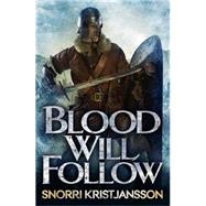 Blood Will Follow by Snorri Kristjansson, 9781782063384