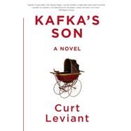 Kafka's Son by Leviant, Curt, 9781938103384