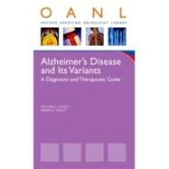 Alzheimer's Disease and Its Variants A Diagnostic and Therapeutic Guide by Caselli, Richard; Tariot, Pierre, 9780195393385