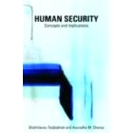 Human Security: Concepts and implications by Tadjbakhsh; Shahrbanou, 9780415473385
