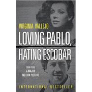 Loving Pablo, Hating Escobar by VALLEJO, VIRGINIA, 9780525433385