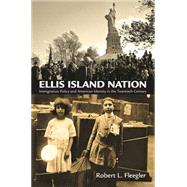 Ellis Island Nation by Fleegler, Robert L., 9780812223385