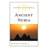 Historical Dictionary of Ancient Nubia by Lobban Jr., Richard A., 9781538133385