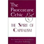 The Protestant Ethic and the Spirit of Capitalism by Kalberg,Stephen, 9781579583385