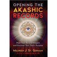 Opening the Akashic Records by St. Germain, Maureen J., 9781591433385