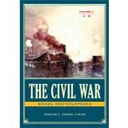 The Civil War Naval Encyclopedia by Tucker, Spencer C.; Pierpaoli, Paul G., Jr., Dr.; White, William E., III, 9781598843385