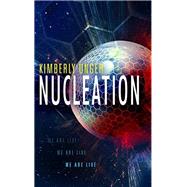 Nucleation by Unger, Kimberly, 9781616963385
