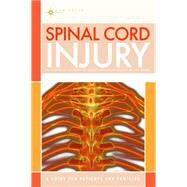 Spinal Cord Injury : A Guide for Patients and Families by Michael E. Selzer, M.D., Ph.D., and Bruce Dobkin, M.D., 9781932603385