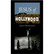 Jesus of Hollywood by Reinhartz, Adele, 9780195383386