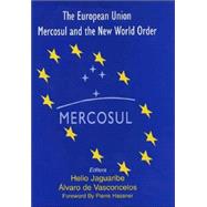 The European Union, Mercosul and the New World Order by Jaguaribe,Helio, 9780714683386
