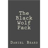 The Black Wolf Pack by Beard, Daniel Carter, 9781503233386