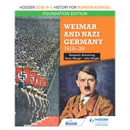 Hodder GCSE (91) History for Pearson Edexcel Foundation Edition: Weimar and Nazi Germany, 191839 by Benjamin Armstrong, 9781510473386
