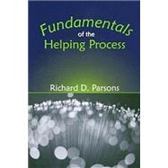 Fundamentals of the Helping Process by Parsons, Richard D., 9781577663386