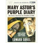Mary Astor's Purple Diary The Great American Sex Scandal of 1936 by Sorel, Edward, 9781631493386