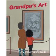 Grandpa's Art by Ross, Tysheena E., 9781796073386