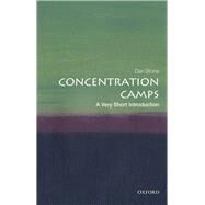 Concentration Camps: A Very Short Introduction by Stone, Dan, 9780198723387