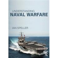 Understanding Naval Warfare by Speller; Ian, 9780415523387