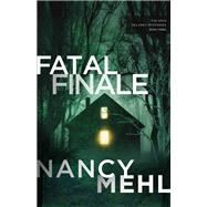 Fatal Finale by Nancy Mehl, 9780764243387