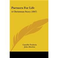 Partners for Life : A Christmas Story (1847) by Toulmin, Camilla, 9781437063387