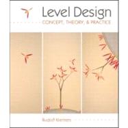 Level Design: Concept, Theory, and Practice by Kremers; Rudolf, 9781568813387