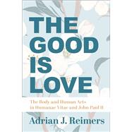 The Good Is Love by Reimers, Adrian; Heintz, Michael, 9781587313387