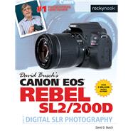 David Busch's Canon Eos Rebel Sl2/200d Guide to Digital Slr Photography by Busch, David D., 9781681983387