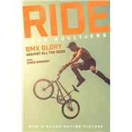 Ride BMX Glory, Against All the Odds by Buultjens, John; Sweeney, Chris, 9781785313387