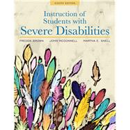Instruction of Students with Severe Disabilities, Pearson eText with Loose-Leaf Version -- Access Card Package by Brown, Fredda; McDonnell, John; Snell, Martha E., 9780134043388