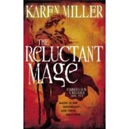 The Reluctant Mage by Miller, Karen, 9780316133388